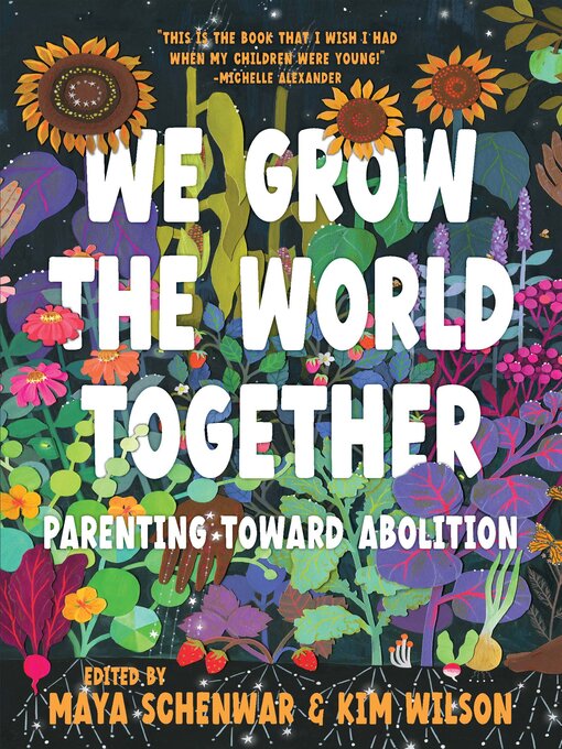 Title details for We Grow the World Together by Maya Schenwar - Available